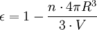 \epsilon = 1-\frac{n \cdot 4 \pi R^3}{3 \cdot V}